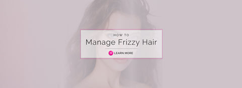 How To: Manage Frizzy Hair