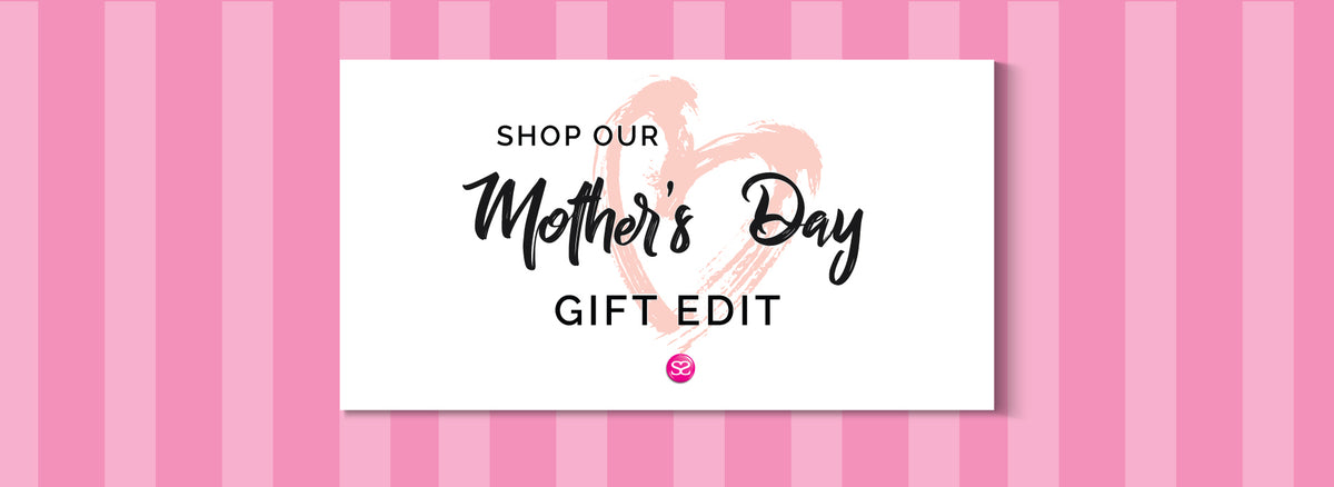 Mother's Day Gift Edit
